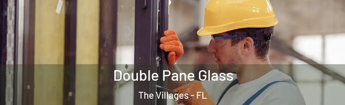 Double Pane Glass The Villages - FL