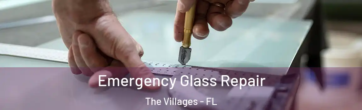Emergency Glass Repair The Villages - FL