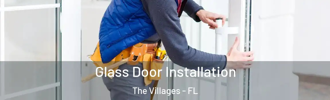 Glass Door Installation The Villages - FL